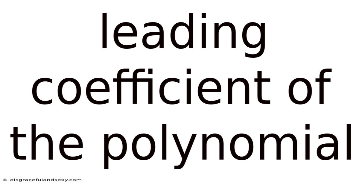 Leading Coefficient Of The Polynomial