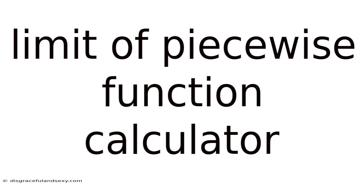 Limit Of Piecewise Function Calculator