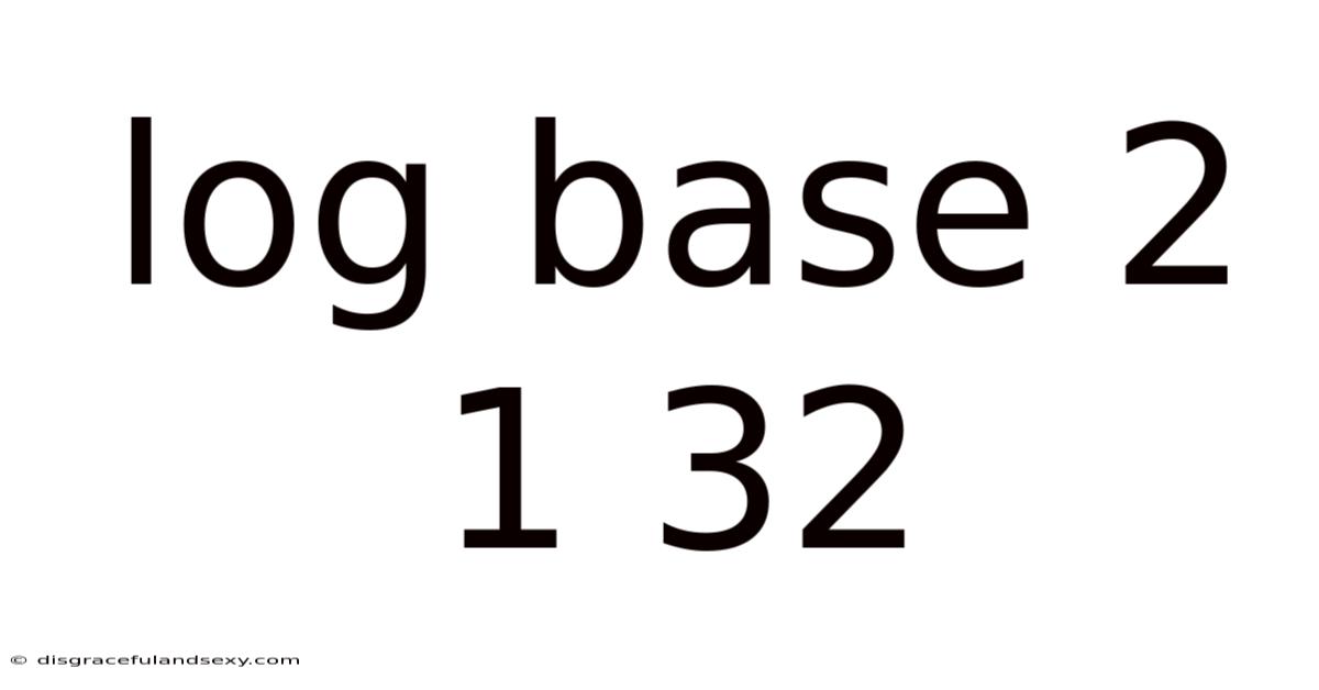 Log Base 2 1 32