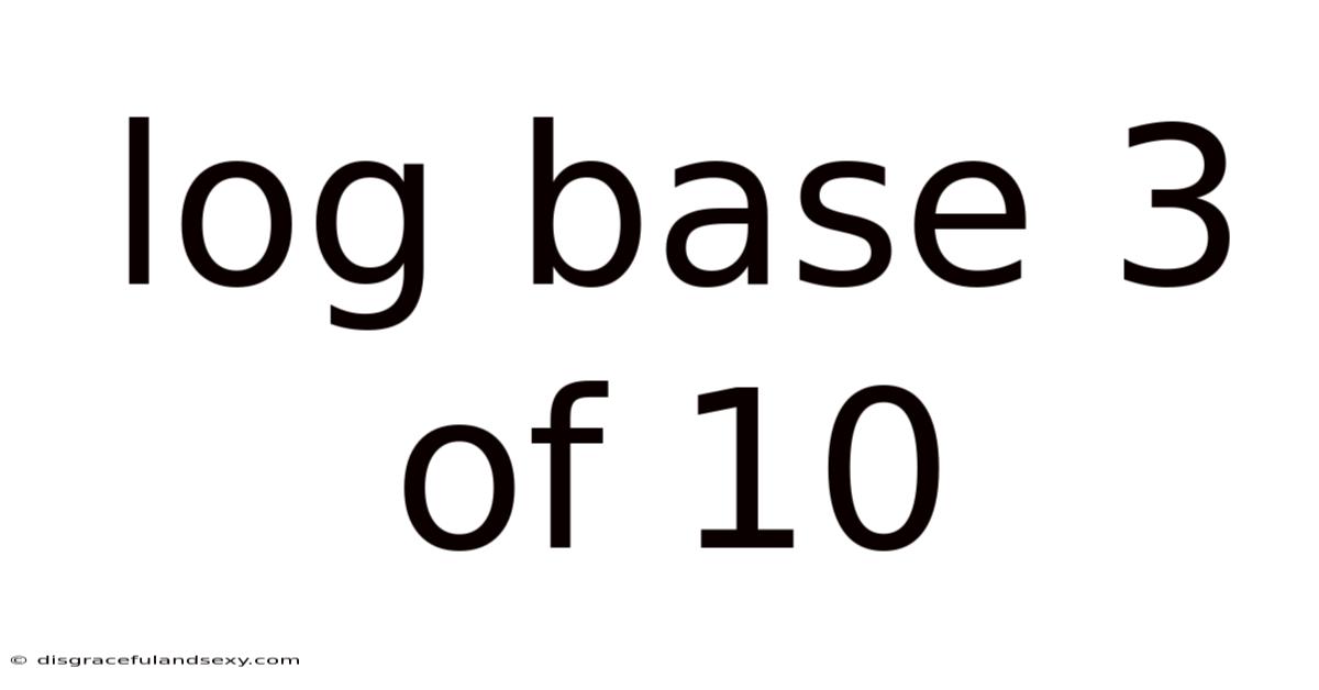 Log Base 3 Of 10