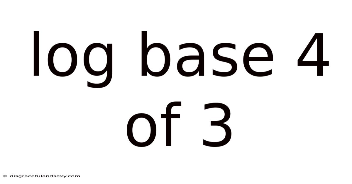 Log Base 4 Of 3