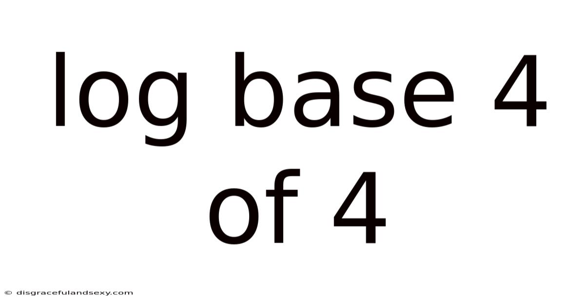 Log Base 4 Of 4