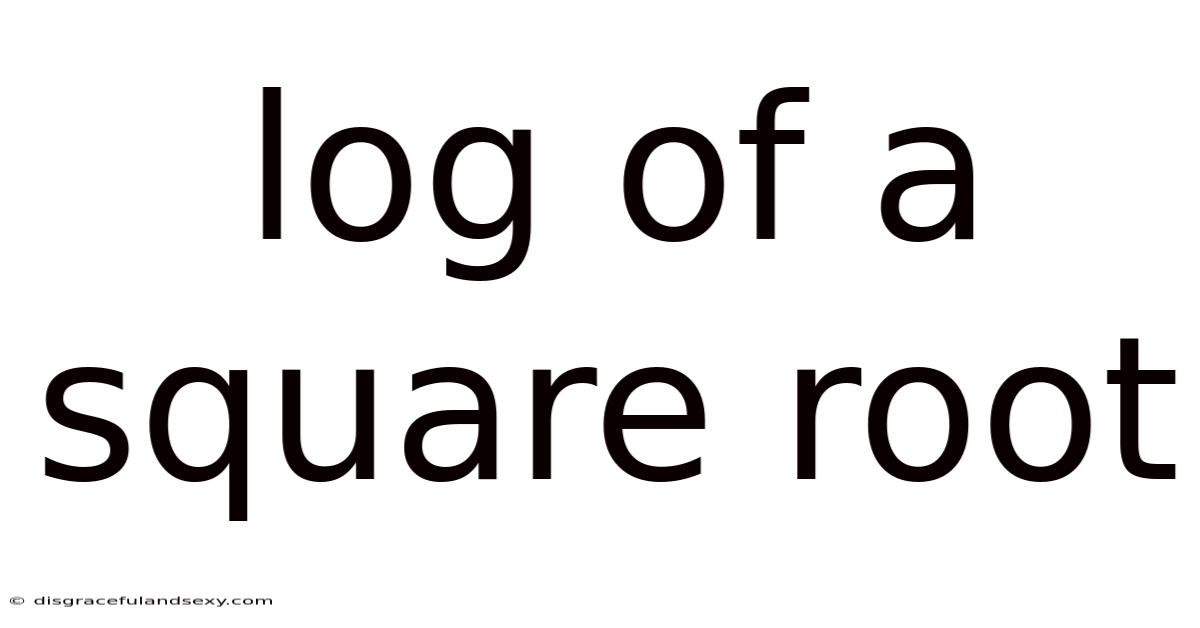 Log Of A Square Root