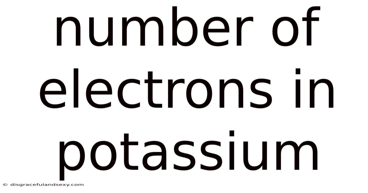 Number Of Electrons In Potassium