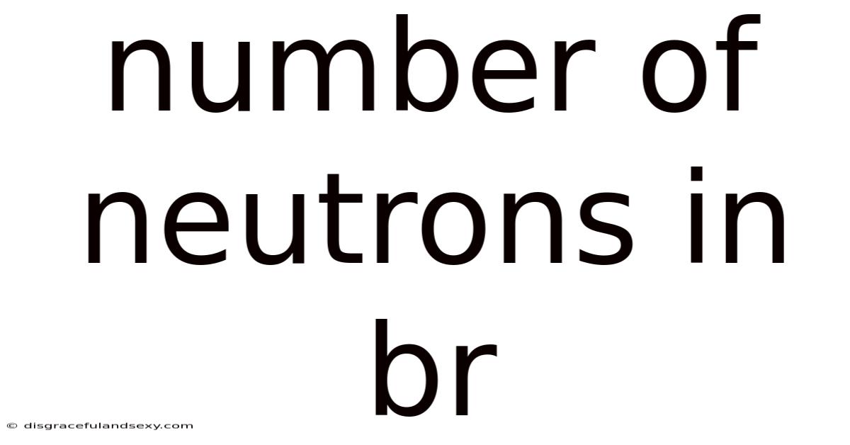 Number Of Neutrons In Br