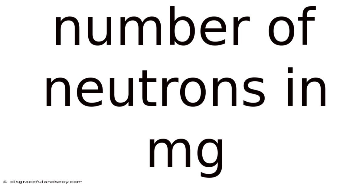 Number Of Neutrons In Mg