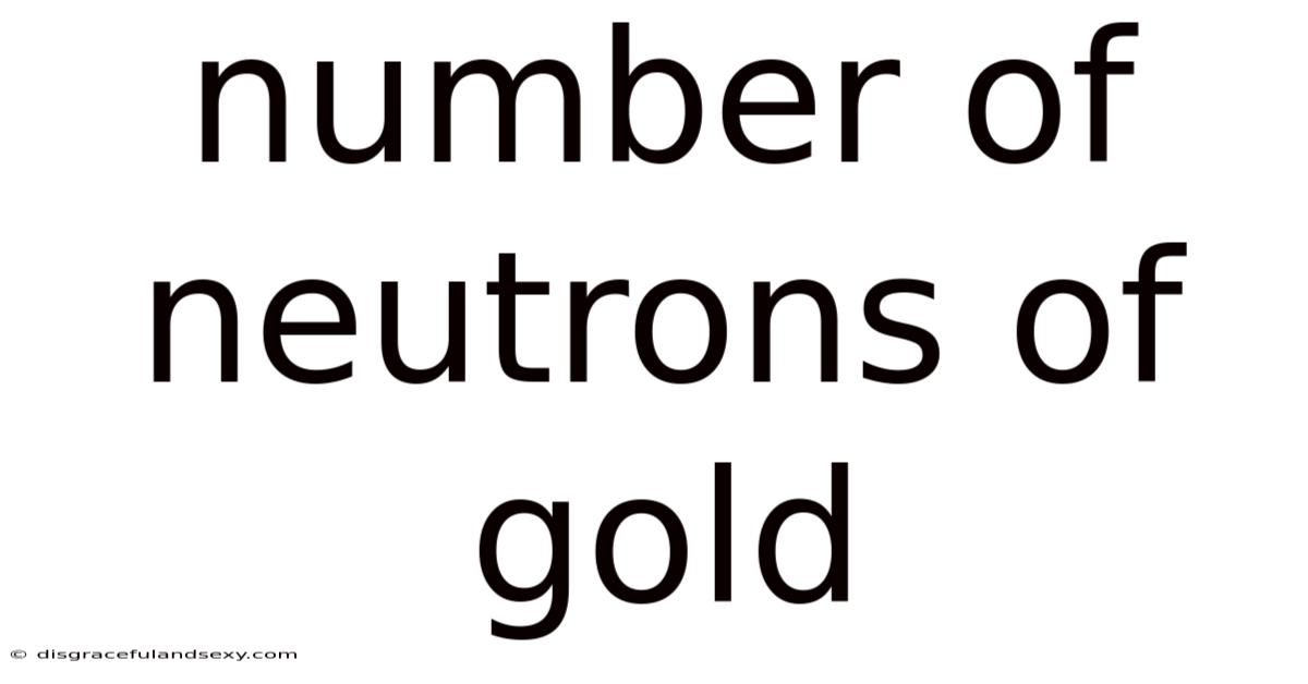Number Of Neutrons Of Gold