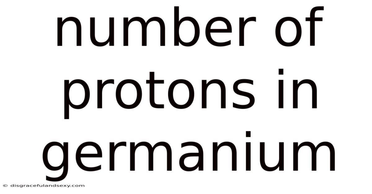 Number Of Protons In Germanium