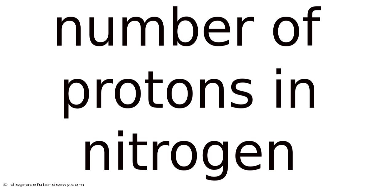 Number Of Protons In Nitrogen