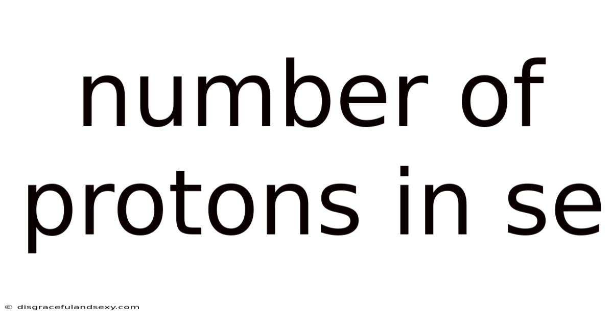 Number Of Protons In Se