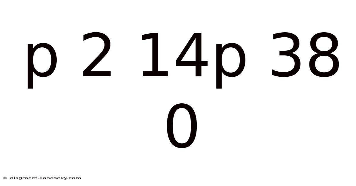 P 2 14p 38 0