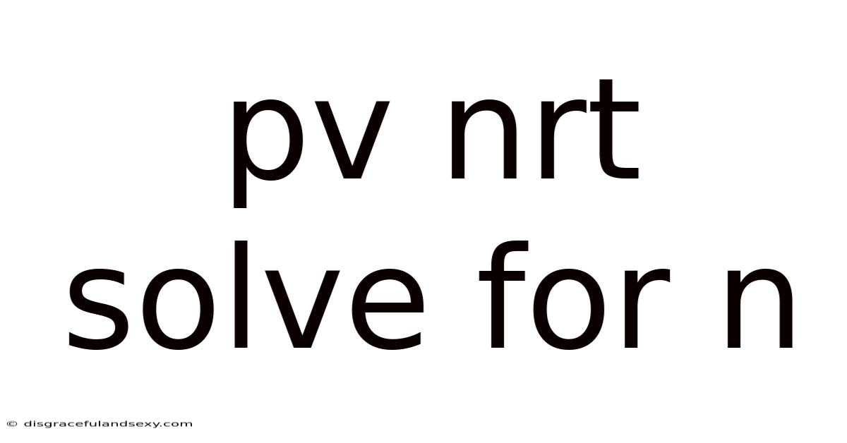 Pv Nrt Solve For N