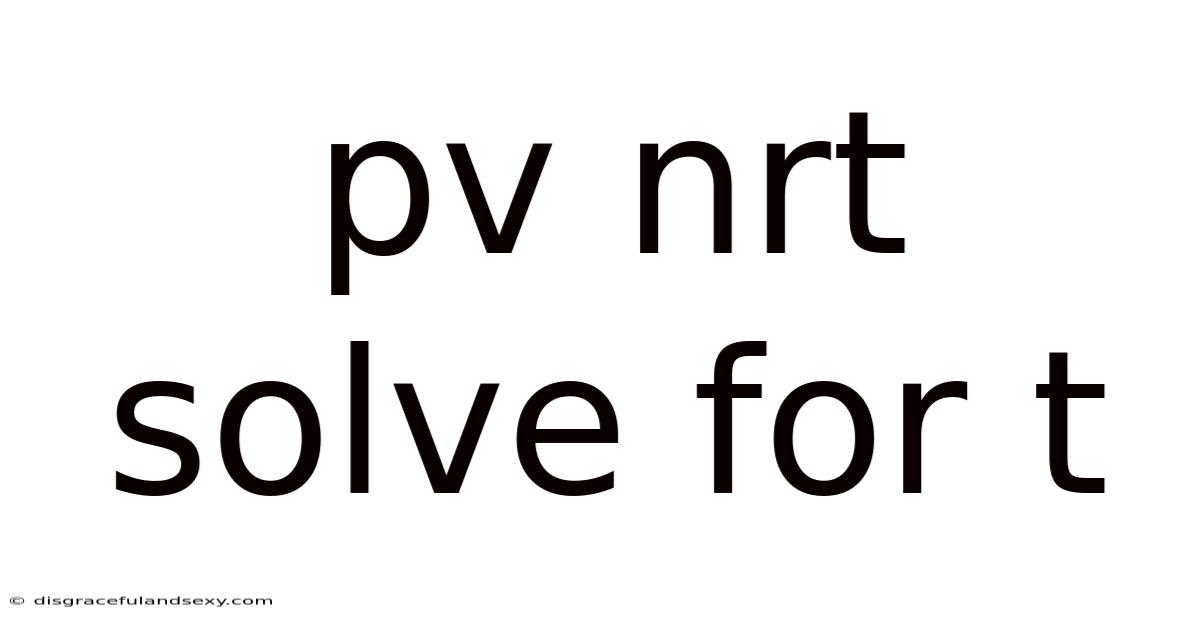 Pv Nrt Solve For T