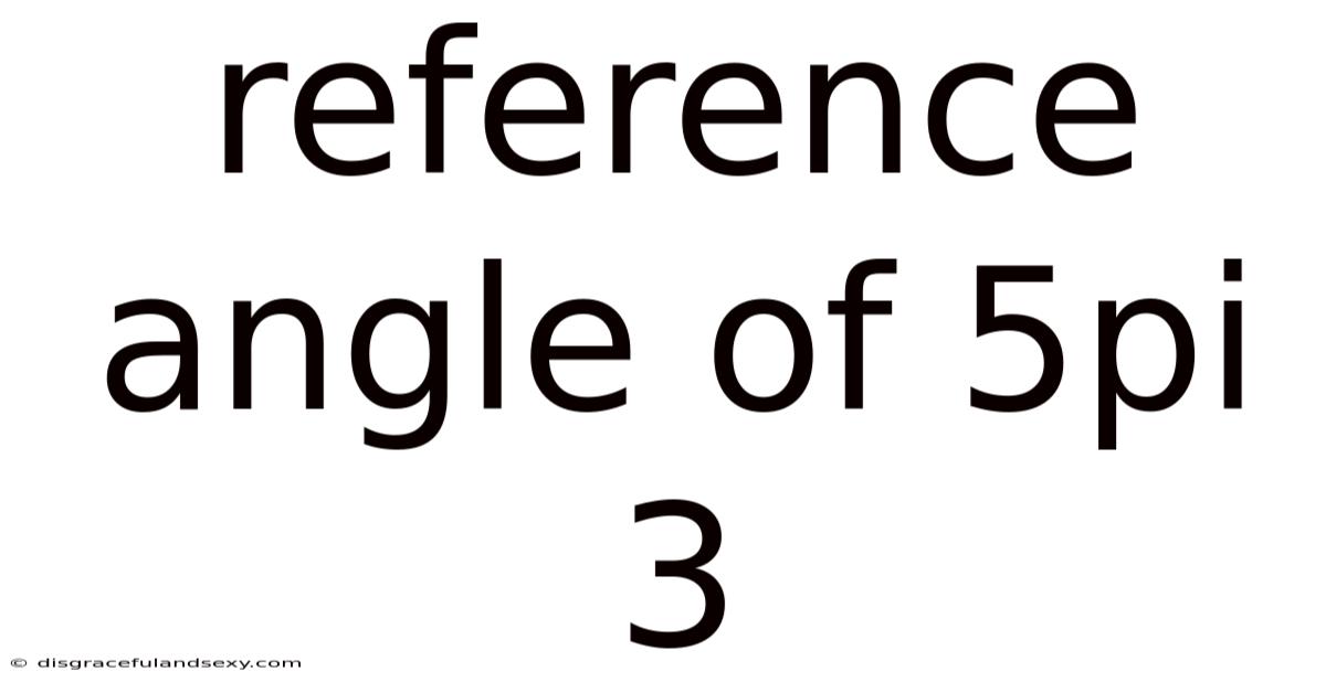 Reference Angle Of 5pi 3