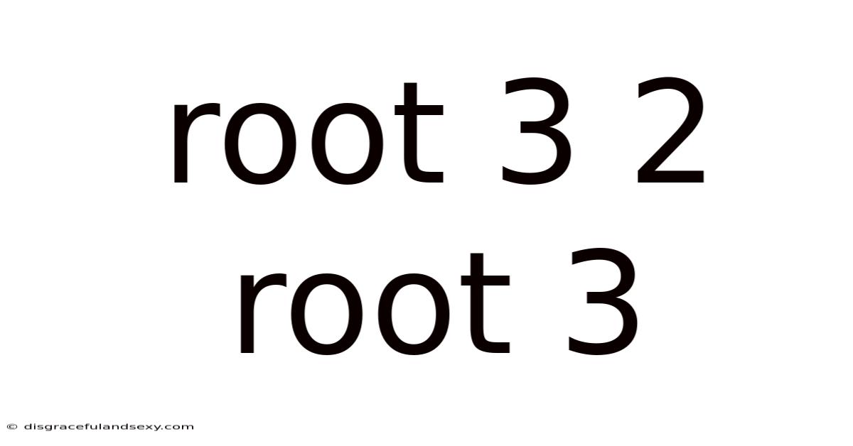 Root 3 2 Root 3