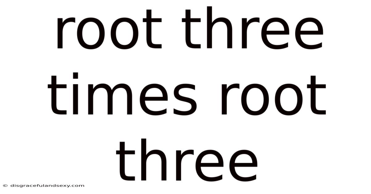 Root Three Times Root Three