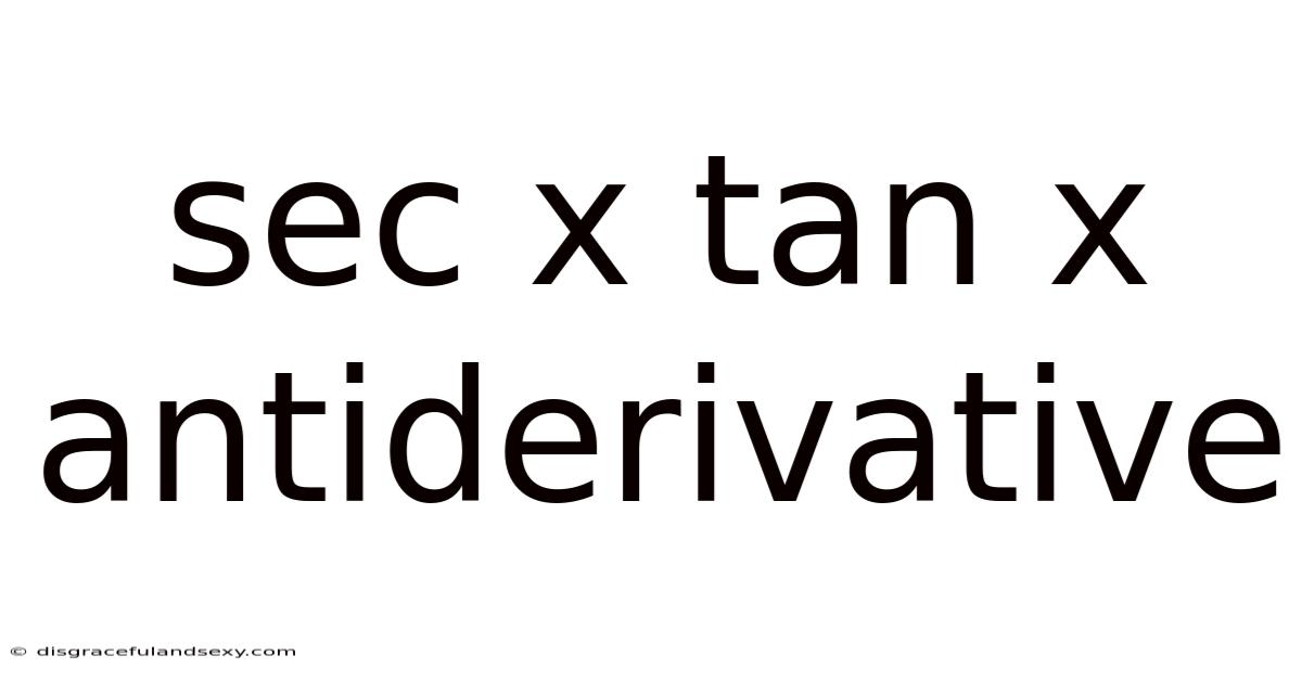 Sec X Tan X Antiderivative
