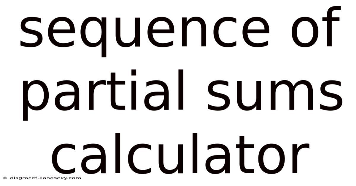 Sequence Of Partial Sums Calculator