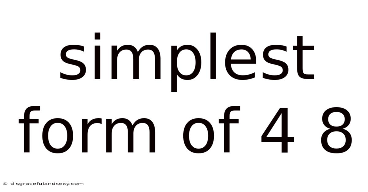 Simplest Form Of 4 8