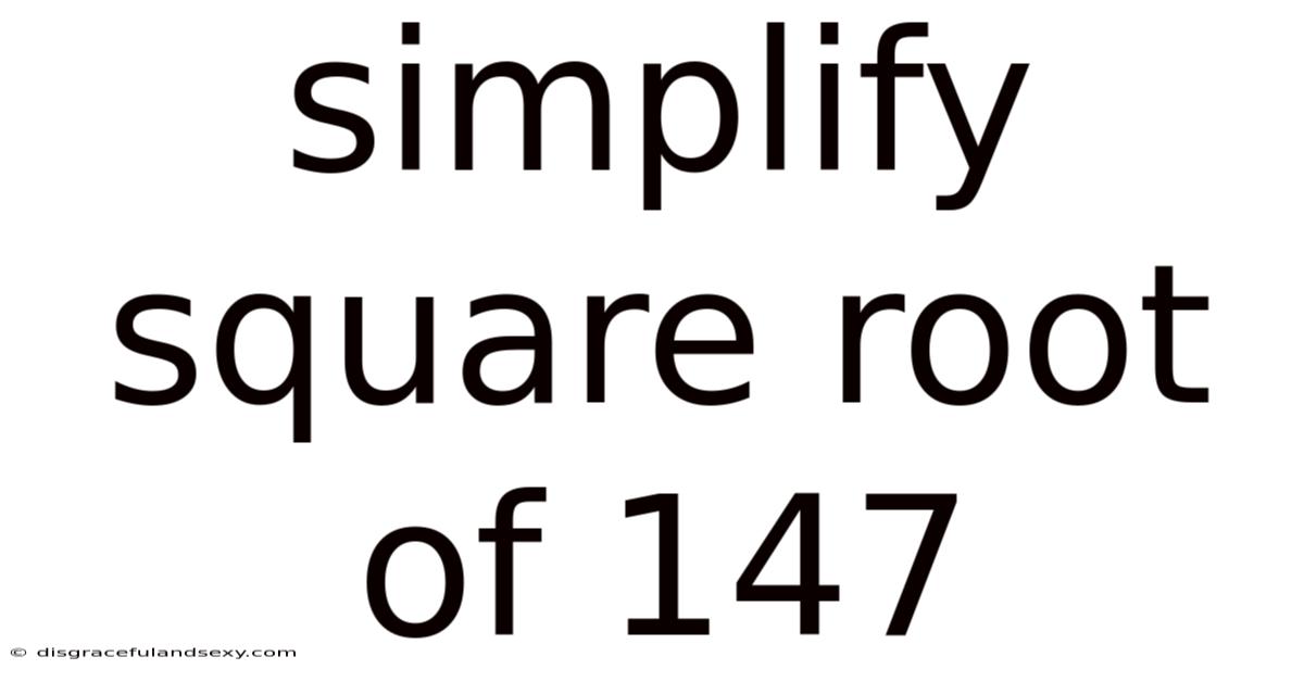 Simplify Square Root Of 147
