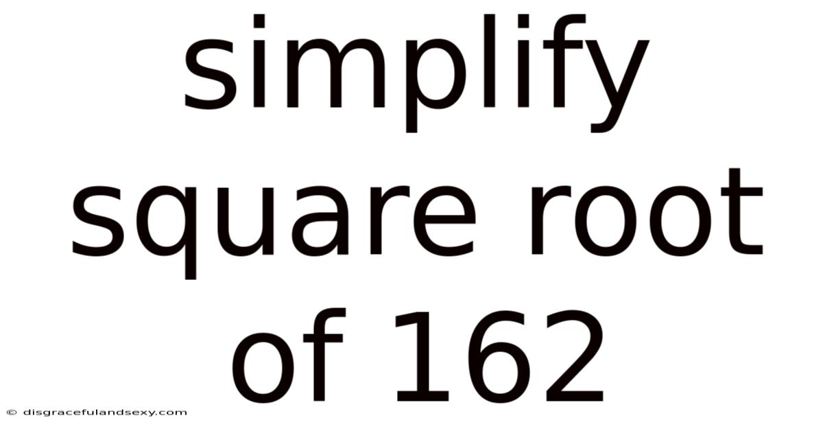 Simplify Square Root Of 162