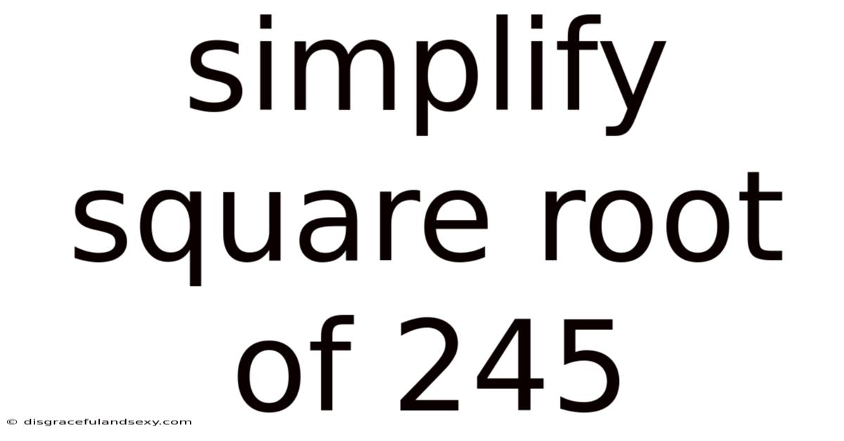 Simplify Square Root Of 245