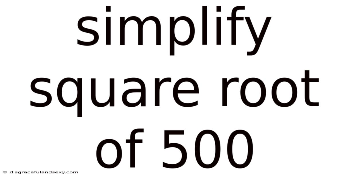 Simplify Square Root Of 500