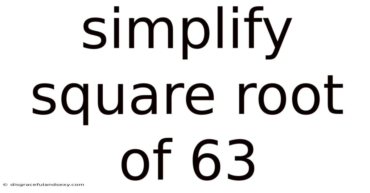 Simplify Square Root Of 63