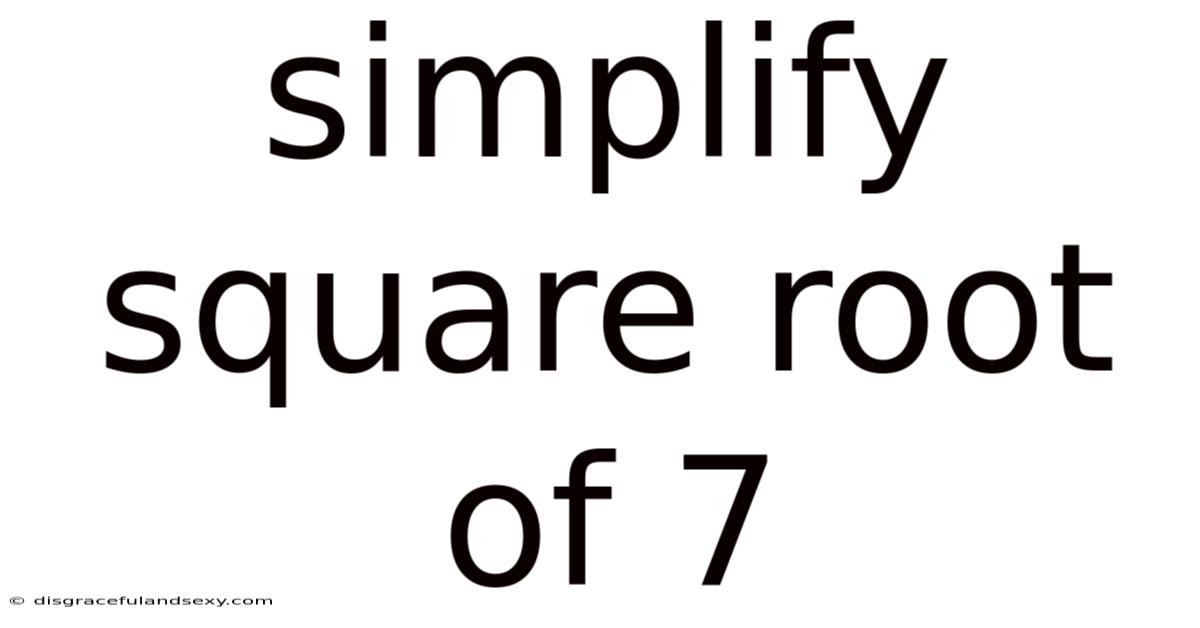 Simplify Square Root Of 7