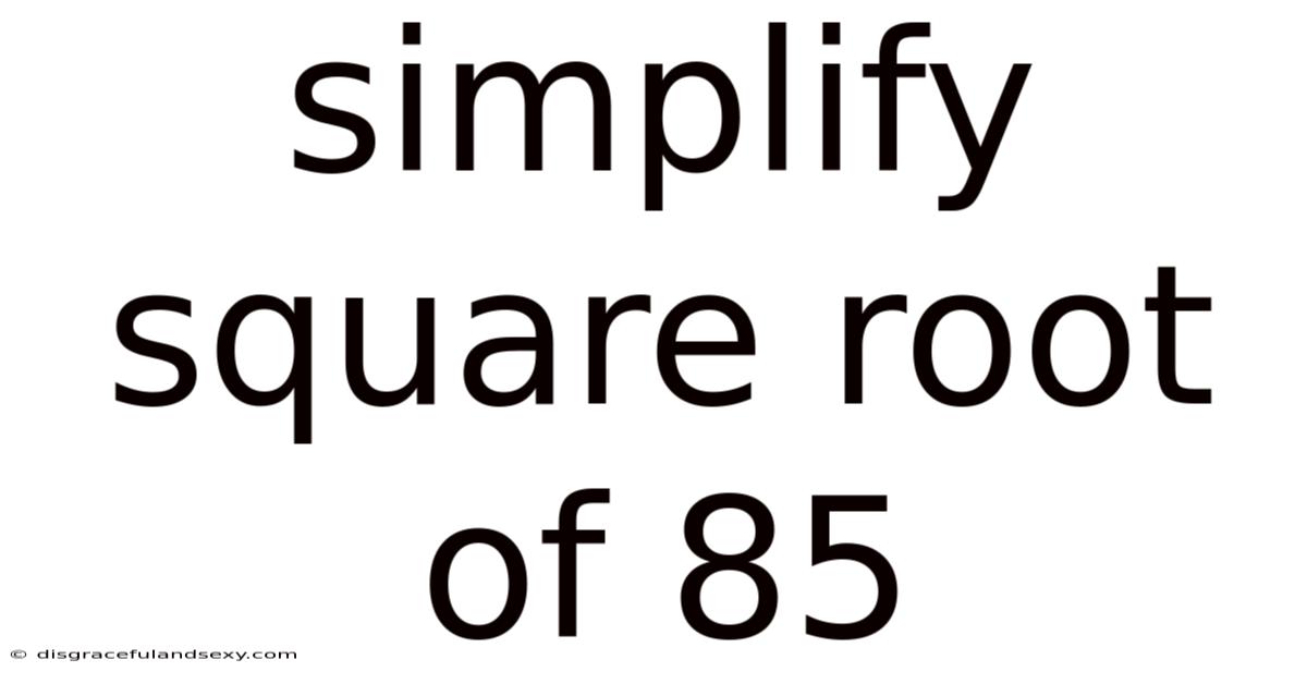 Simplify Square Root Of 85