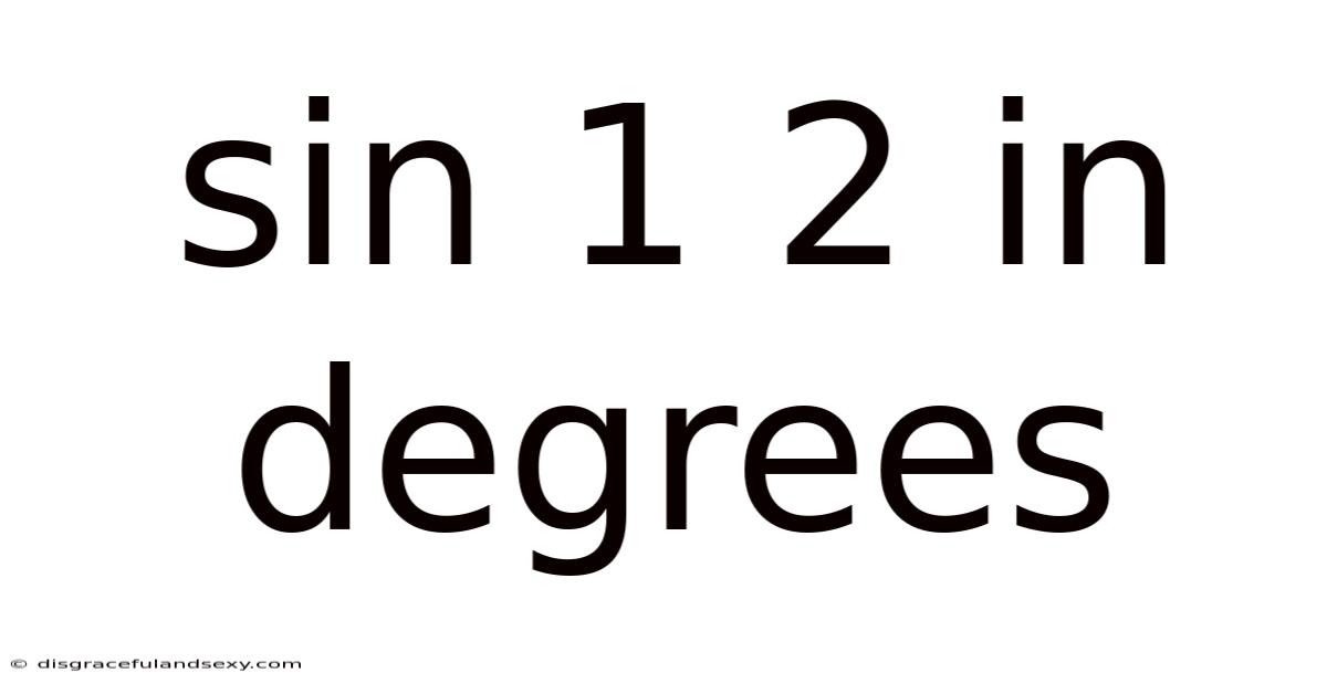 Sin 1 2 In Degrees