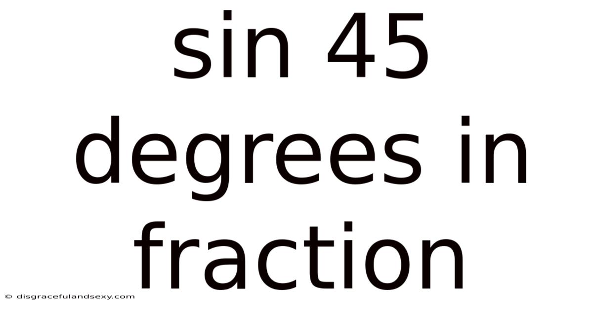Sin 45 Degrees In Fraction