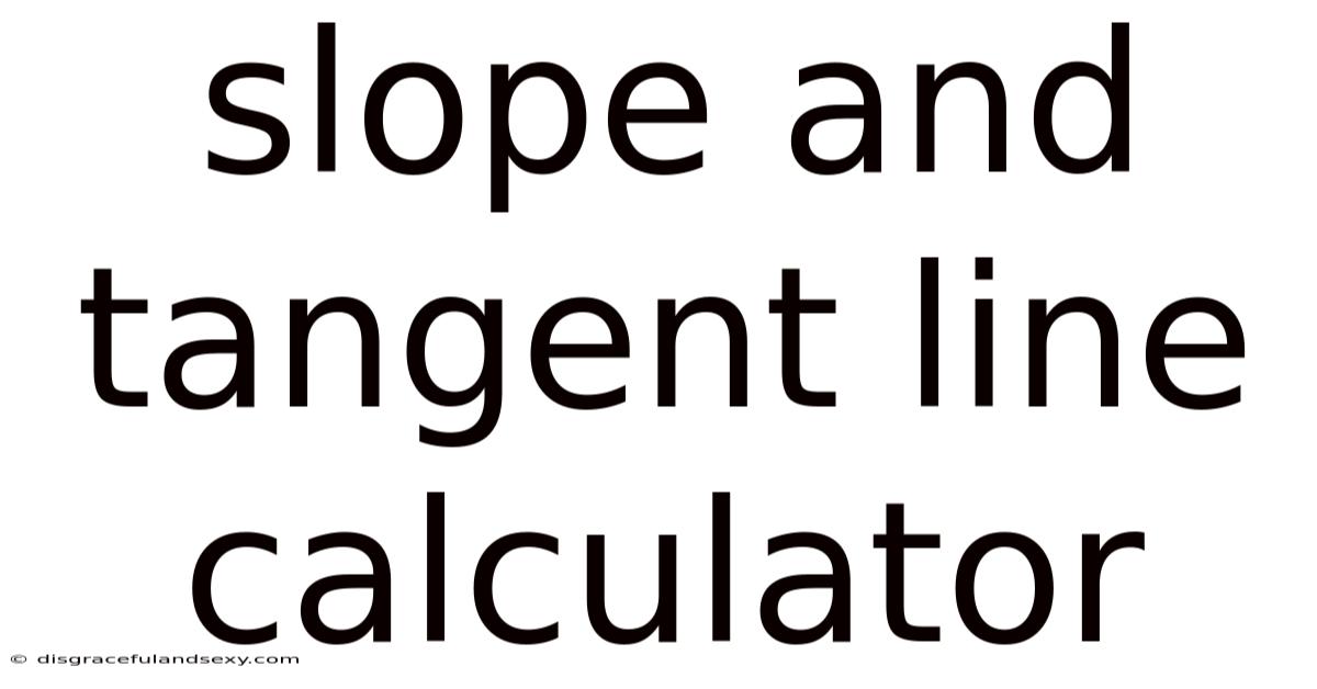 Slope And Tangent Line Calculator