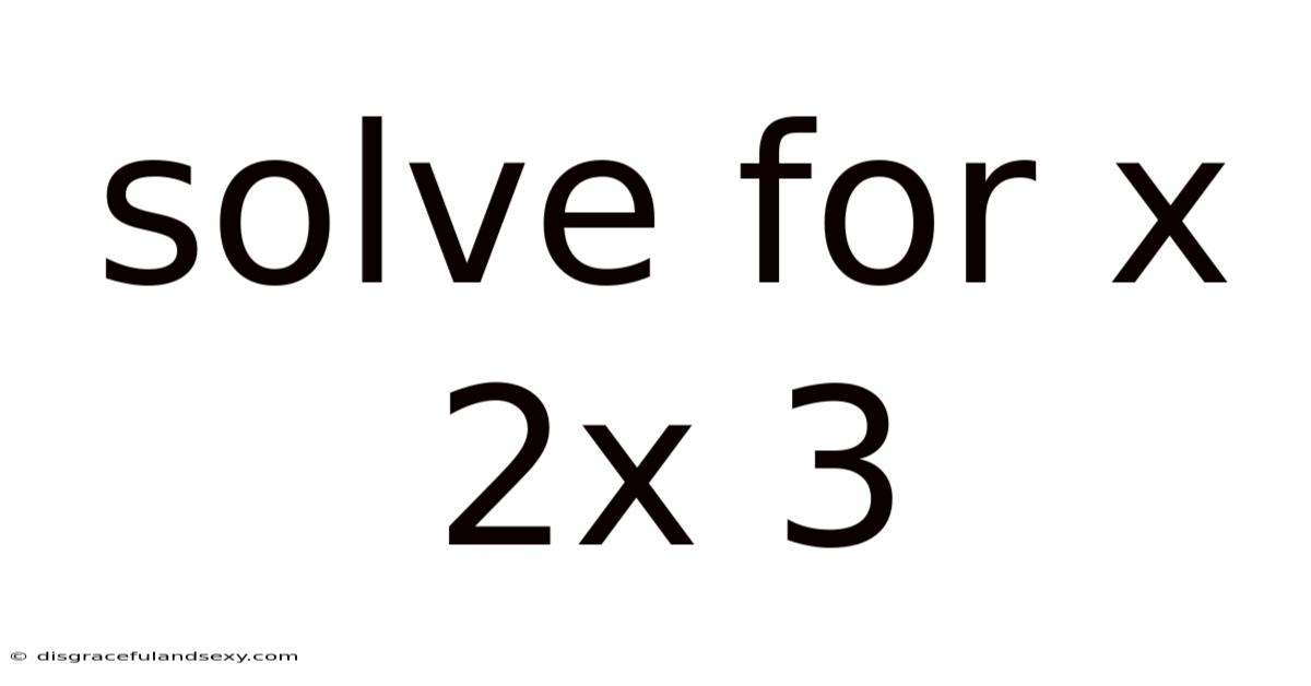 Solve For X 2x 3