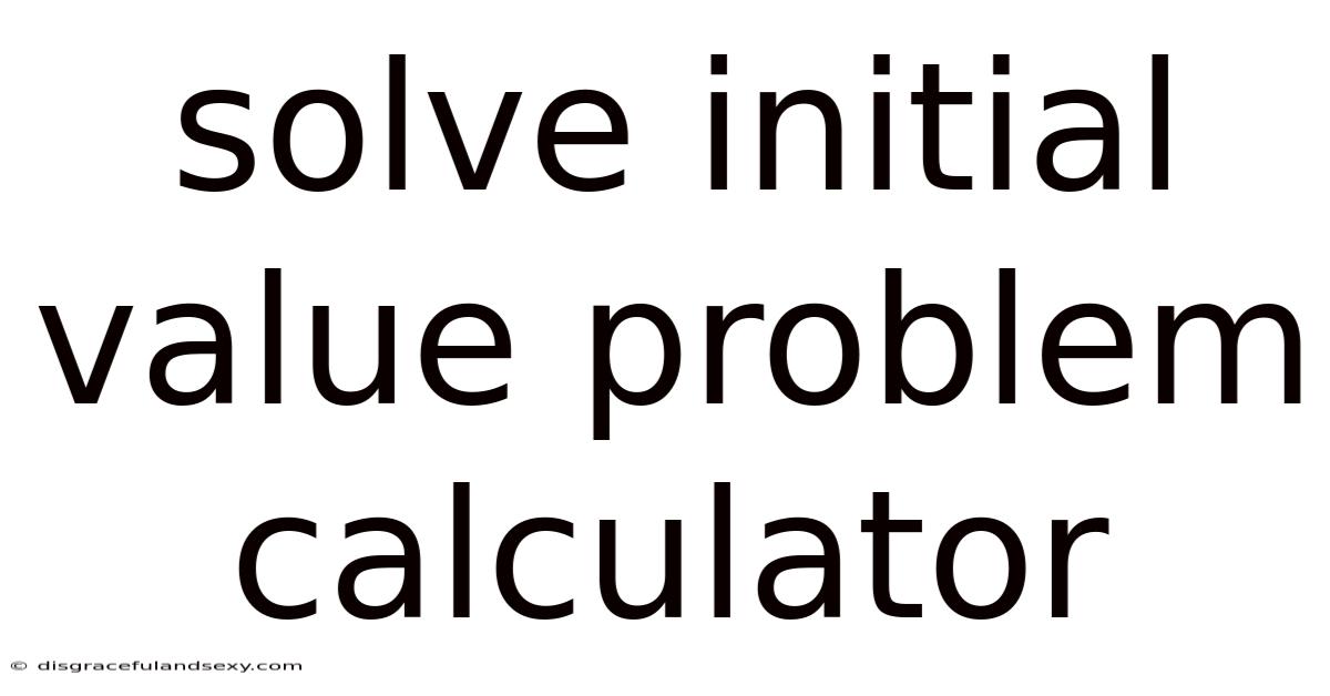 Solve Initial Value Problem Calculator