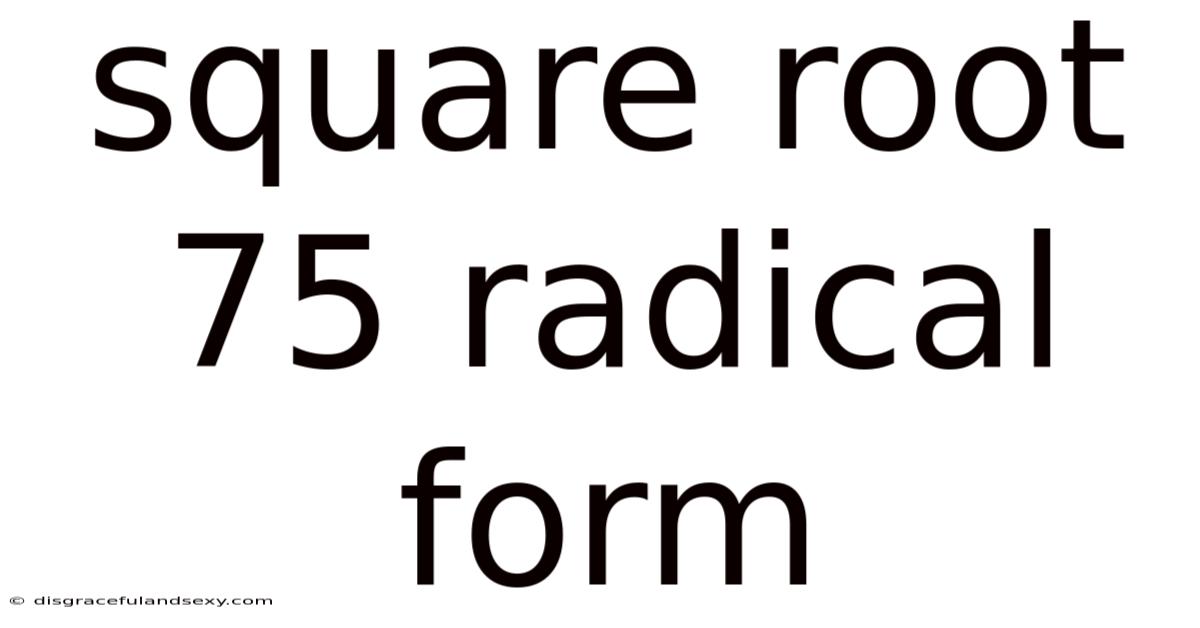 Square Root 75 Radical Form
