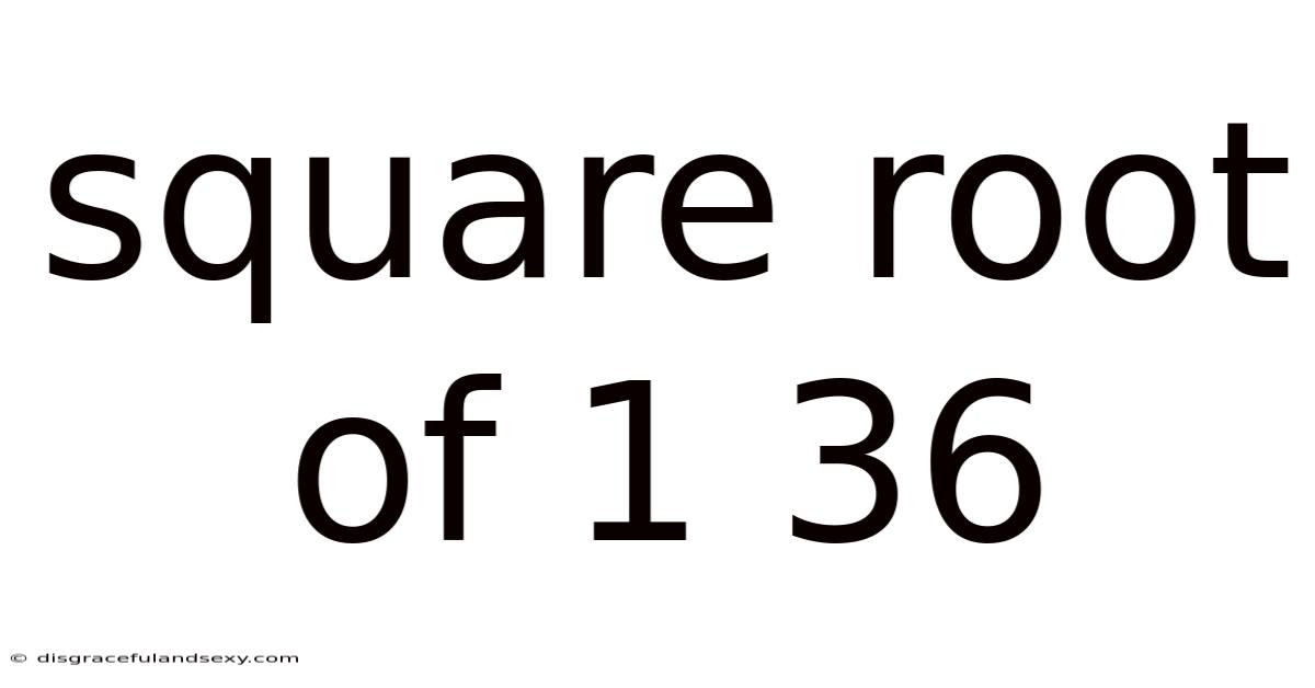 Square Root Of 1 36