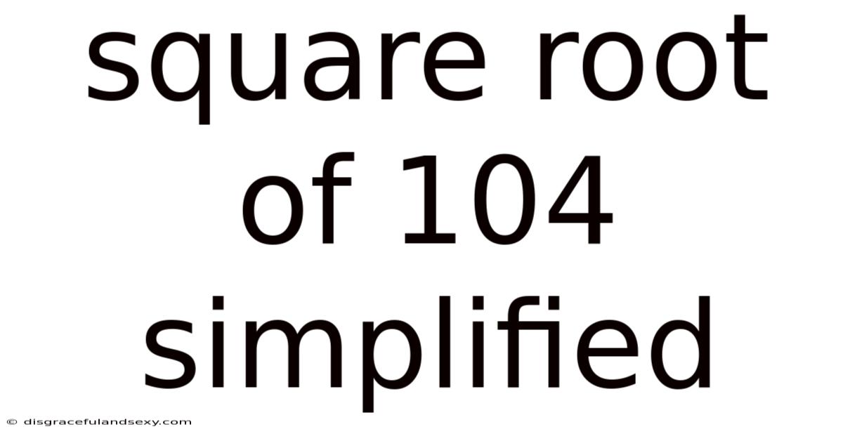 Square Root Of 104 Simplified