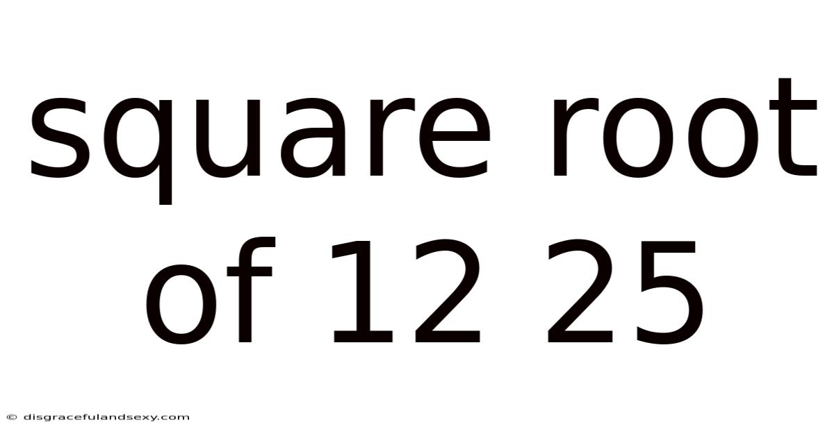 Square Root Of 12 25