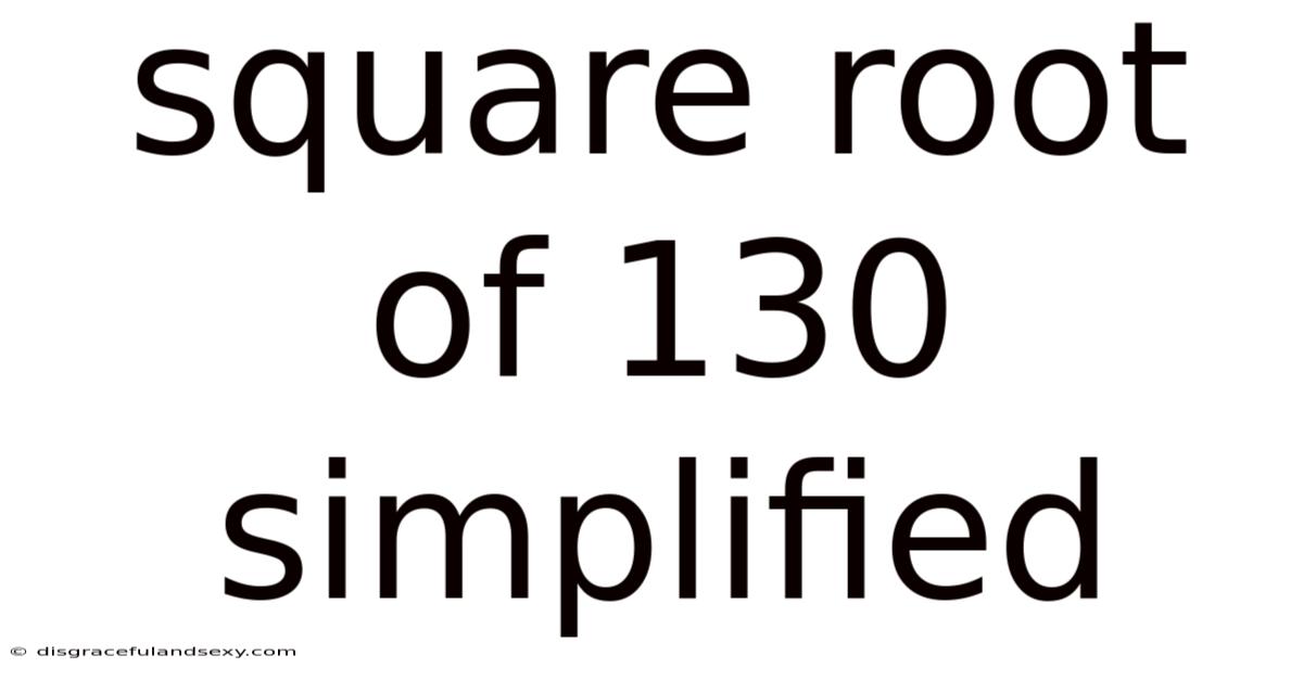 Square Root Of 130 Simplified
