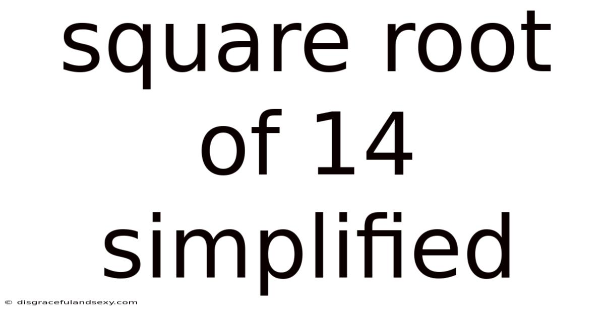 Square Root Of 14 Simplified