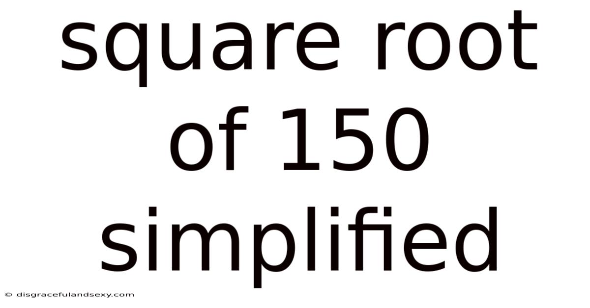 Square Root Of 150 Simplified