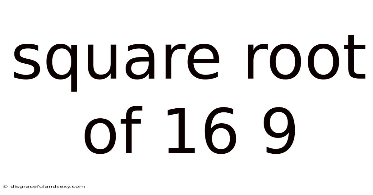 Square Root Of 16 9