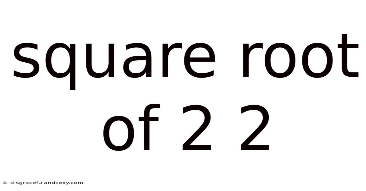Square Root Of 2 2