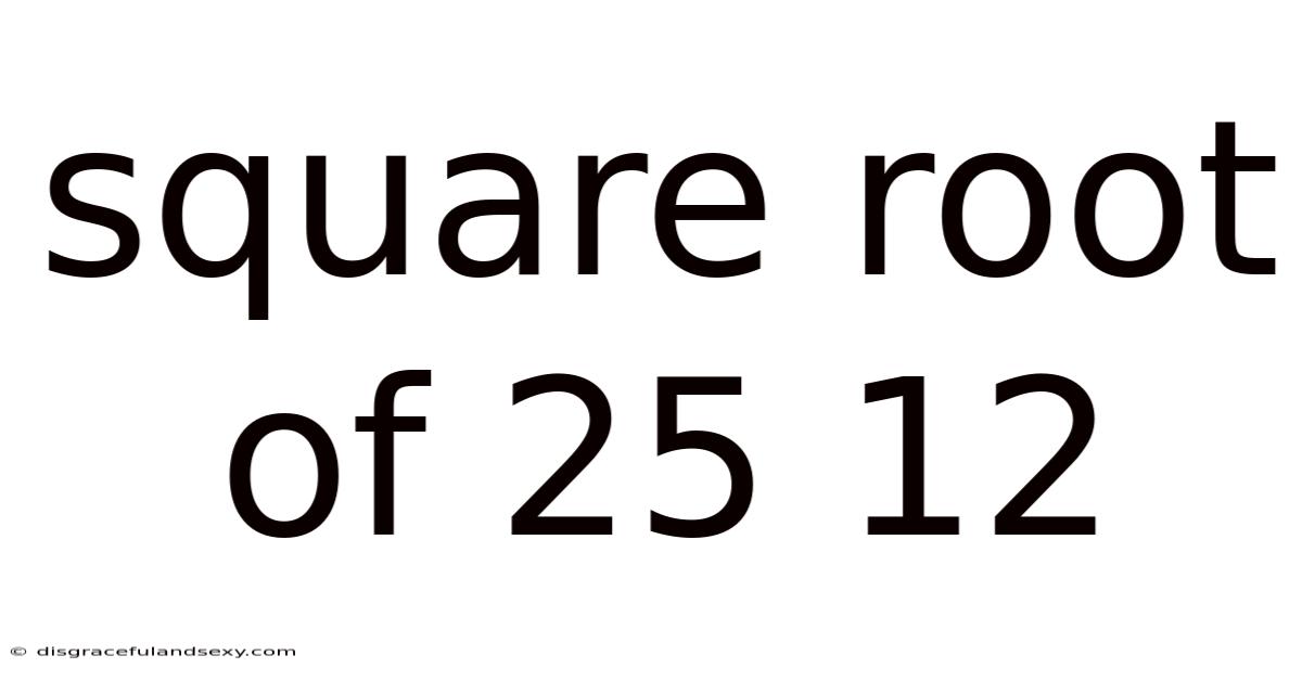 Square Root Of 25 12