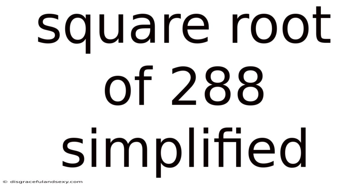 Square Root Of 288 Simplified