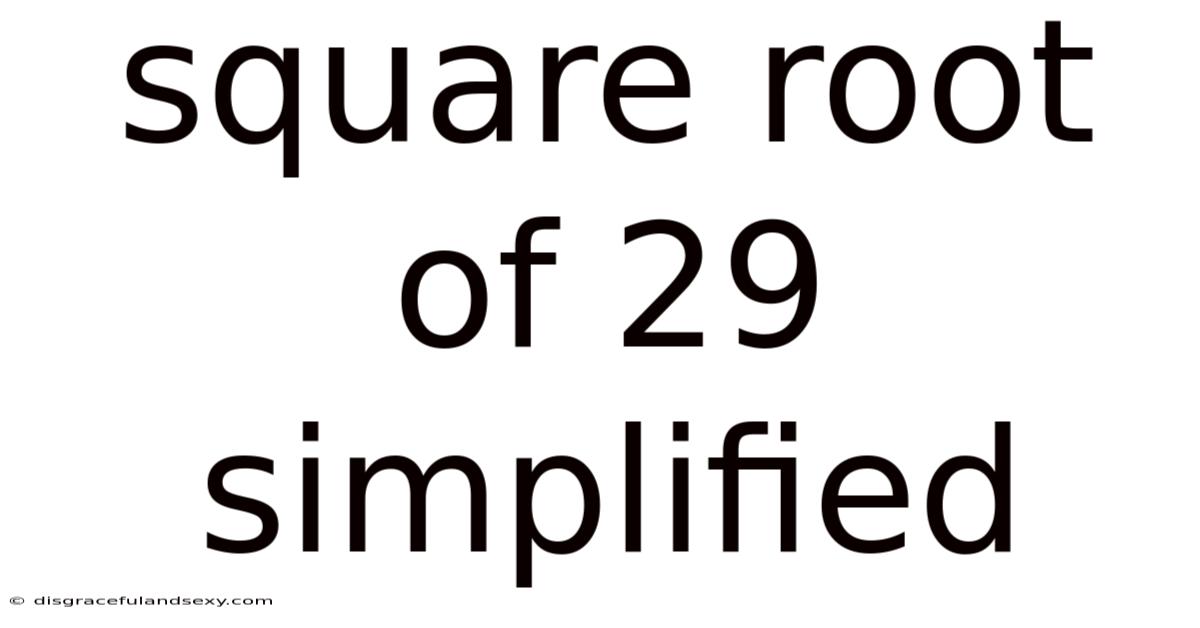 Square Root Of 29 Simplified