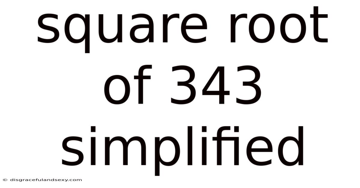 Square Root Of 343 Simplified