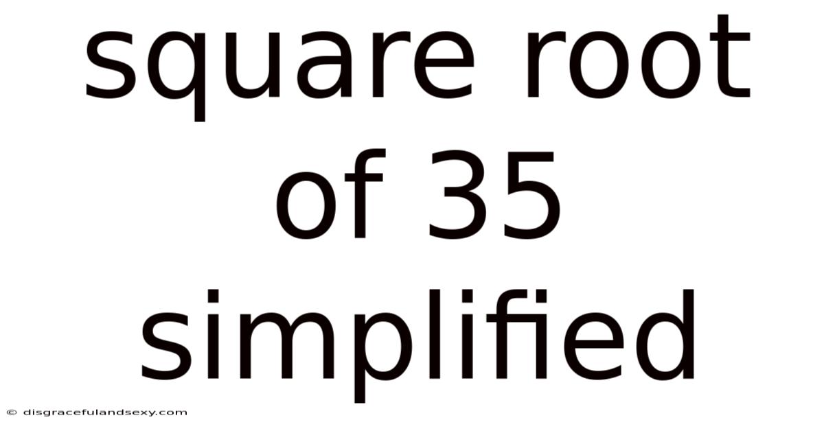 Square Root Of 35 Simplified