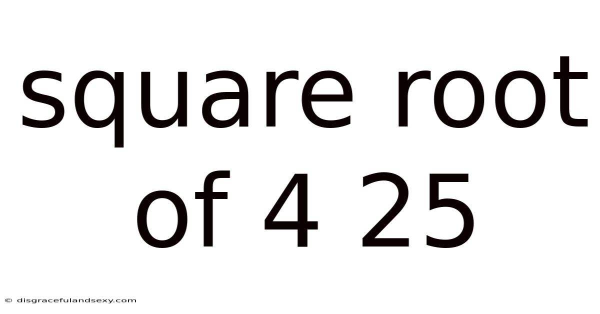 Square Root Of 4 25